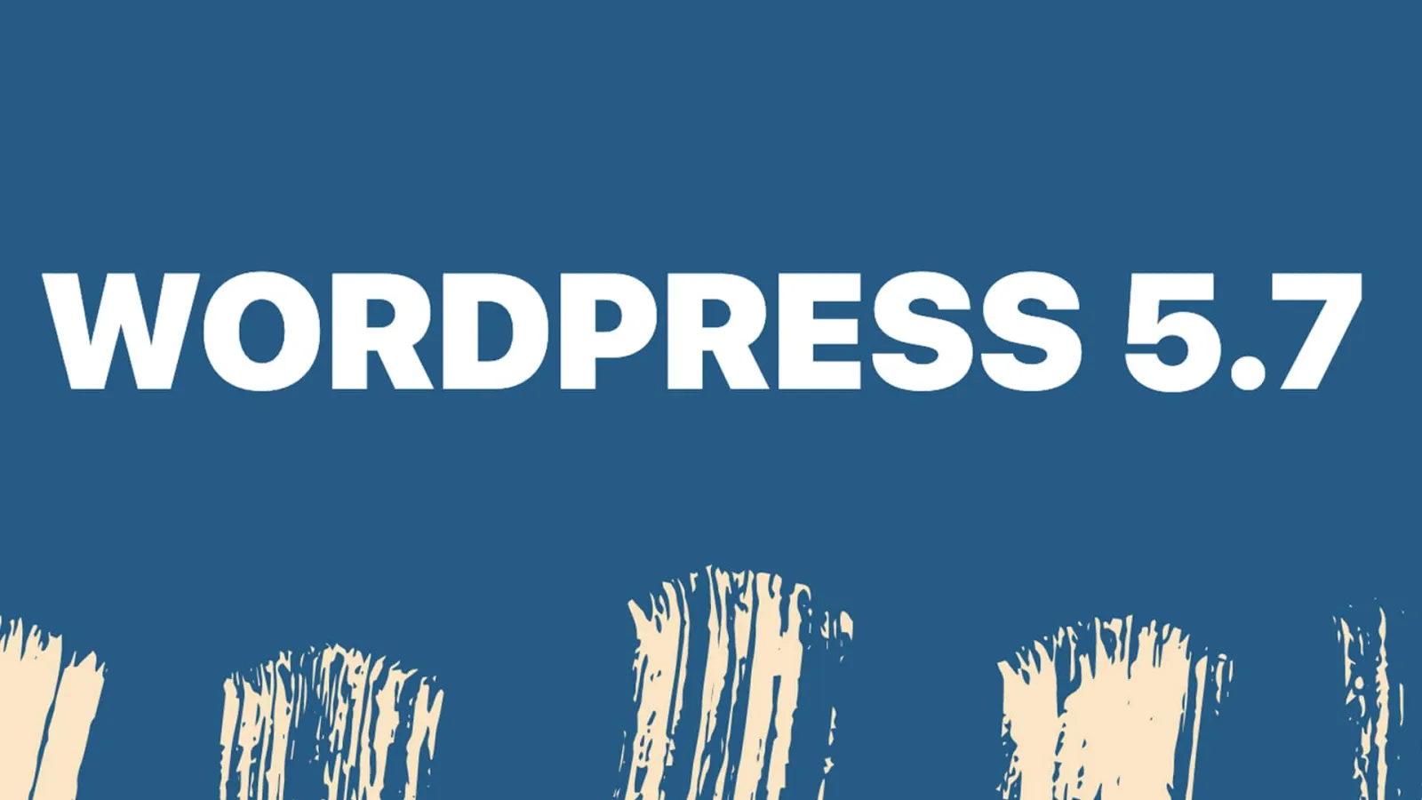 WordPress 5.7 : Les nouveautés